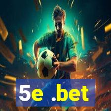 5e .bet